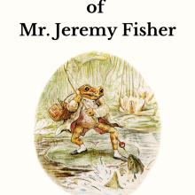 The Tale of Mr. Jeremy Fisher